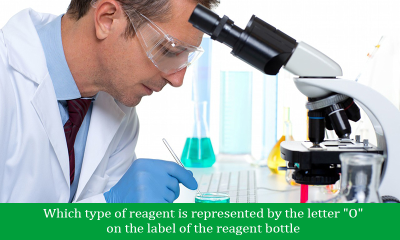 Which type of reagent is represented by the letter “O” on the label of the reagent bottle
