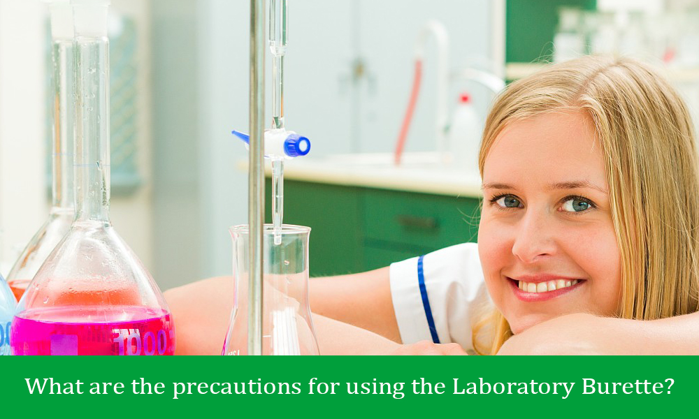 What are the precautions for using the Laboratory Burette?