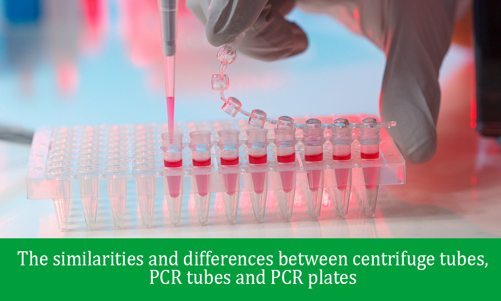 The similarities and differences between centrifuge tubes, PCR tubes and PCR plates