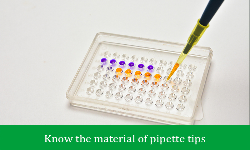 Know the material of pipette tips