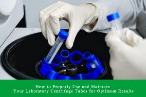 How to Properly Use and Maintain Your Laboratory Centrifuge Tubes for Optimum Results