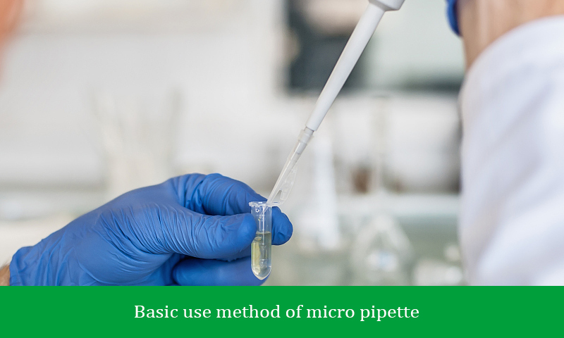 Basic use method of micro pipette