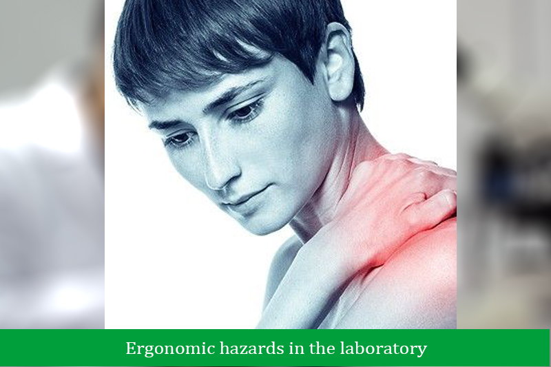 Ergonomic hazards in the laboratory