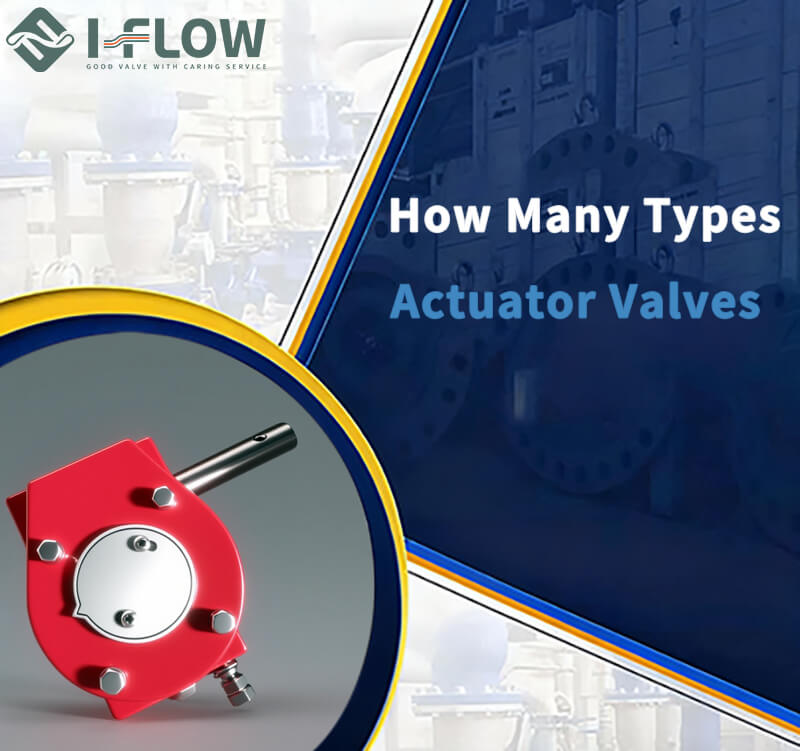 How Many Types of Actuator Valves Are There