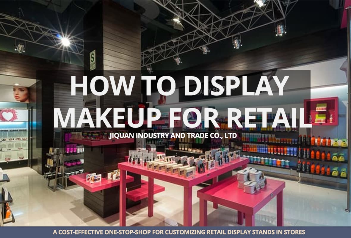 How to display makeup for retail