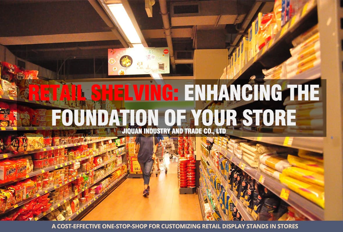Retail Shelving: Enhancing the Foundation of Your Store