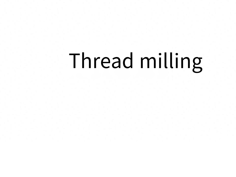 Thread milling