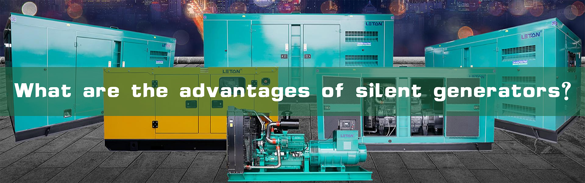 What are the advantages of silent generators?
