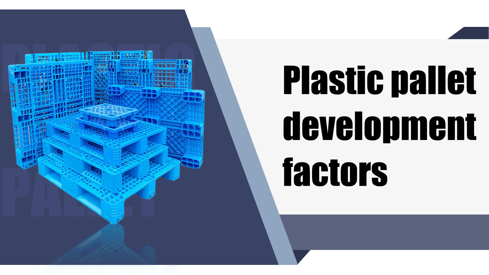 Plastic pallet development factors