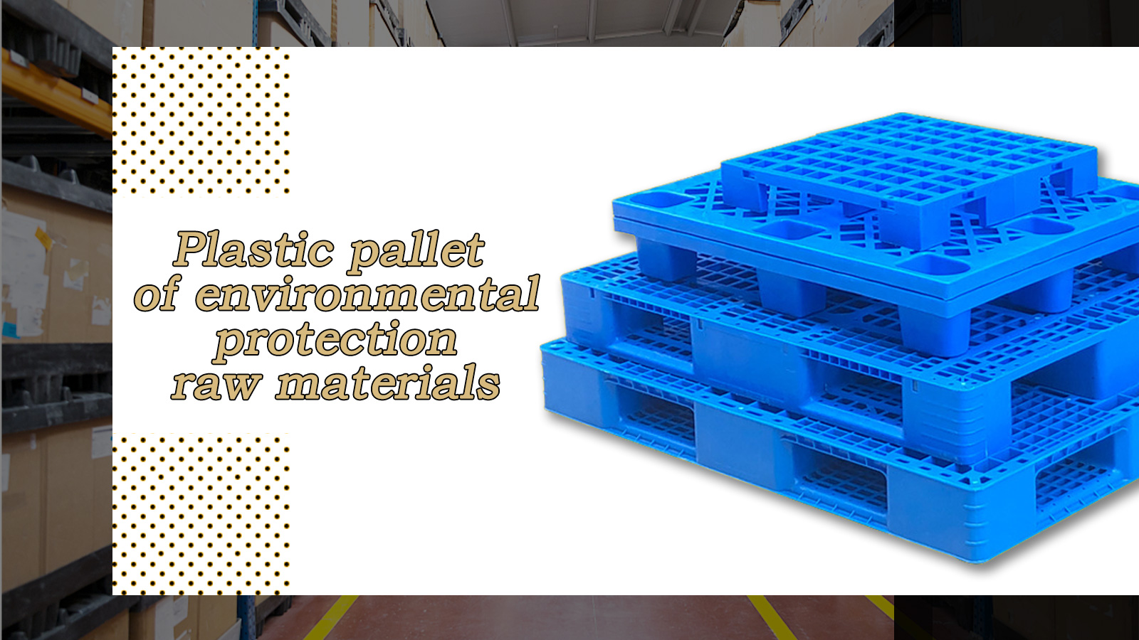Plastic pallet  of environmental protection raw materials