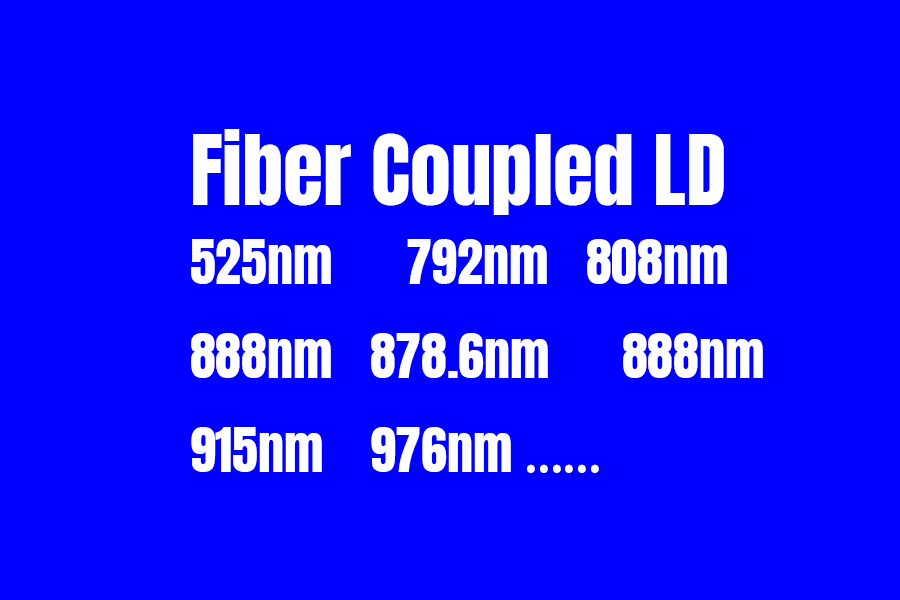 Fiber Coupled Diodes: Typical Wavelengths and Their Applications as Pump Sources