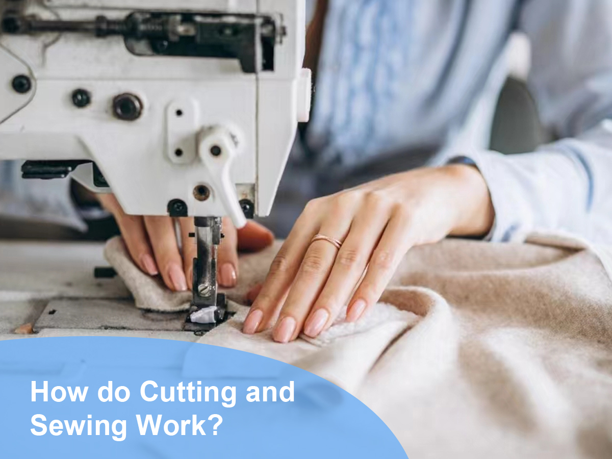 How do Cutting and Sewing Work?