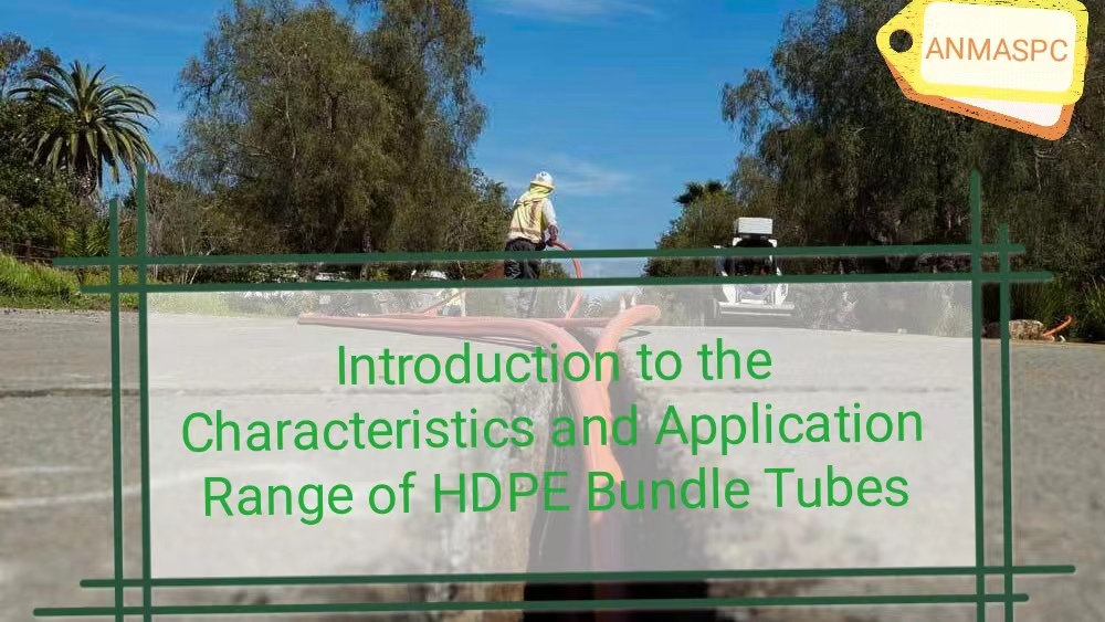 Introducció a les característiques i la gamma d'aplicacions dels tubs HDPE Bundle