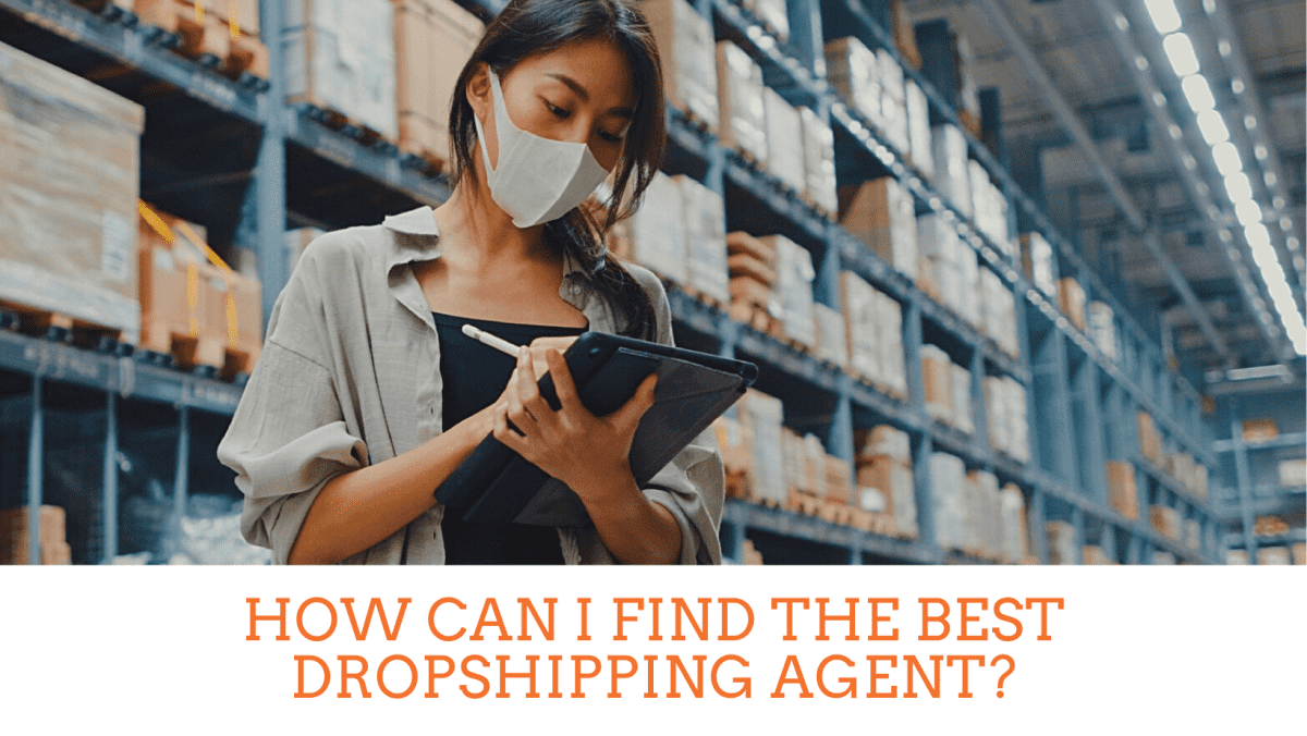 Getting the Best Dropshipping Agent in 5 Easy Steps