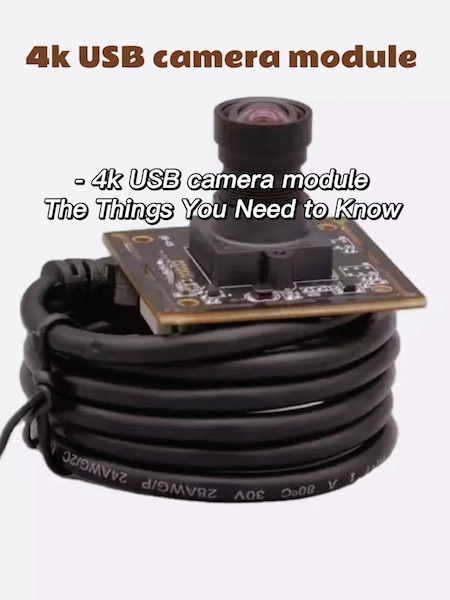 4K USB Camera Module: The Things You Need to Know