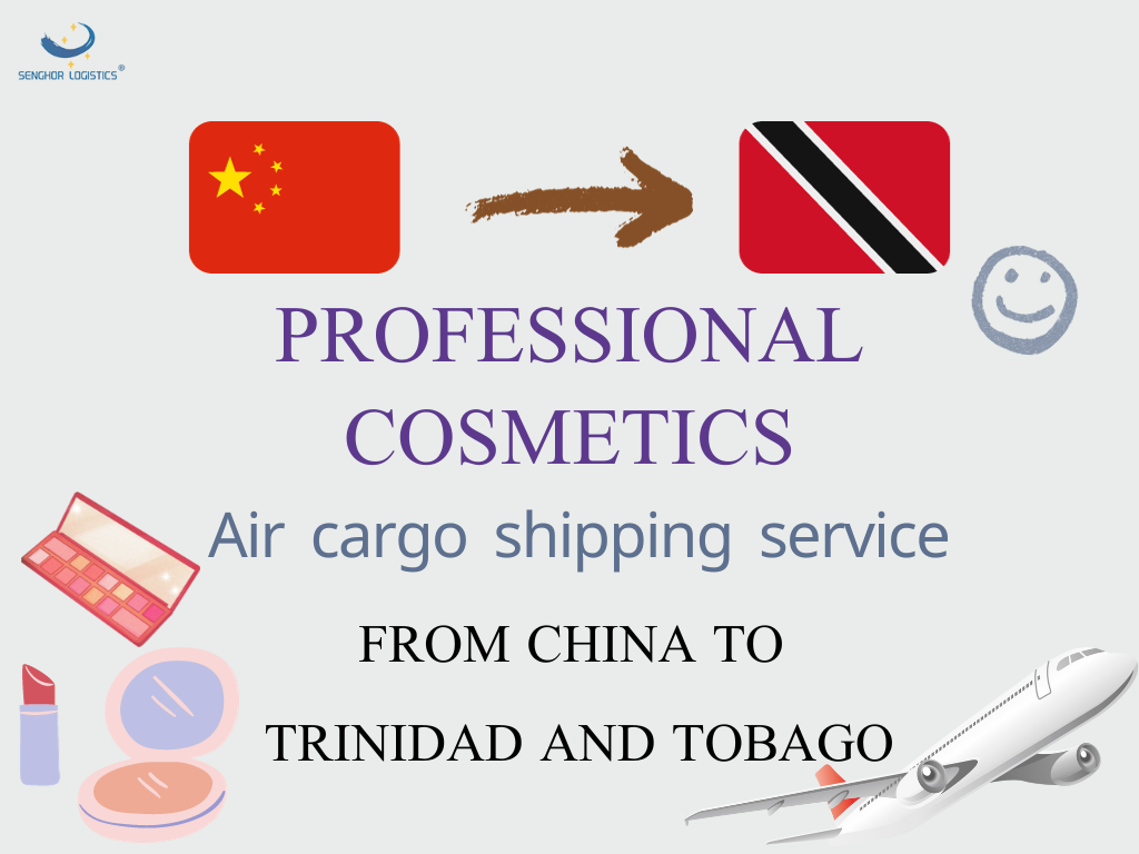 Professional cosmetics freight forwarder provide air cargo shipping services from China to Trinidad and Tobago by Senghor Logistics