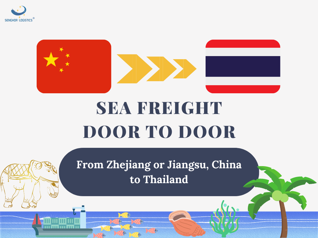 Sea freight door to door from Zhejiang Jiangsu China to Thailand by Senghor Logistics