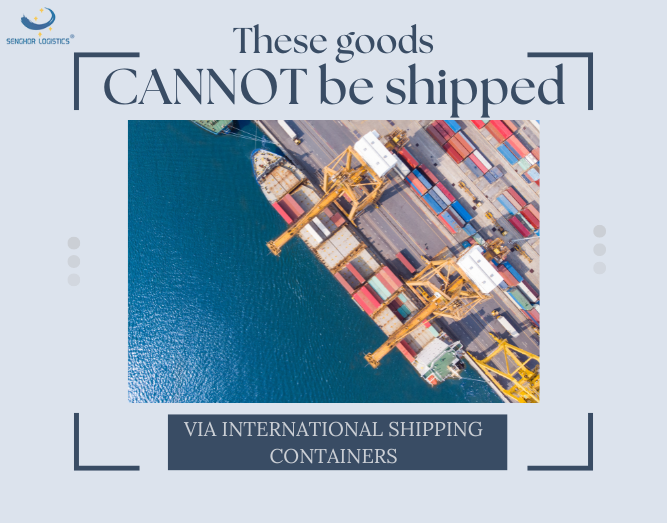 These goods cannot be shipped via international shipping containers