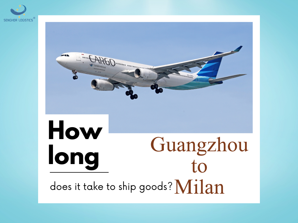 Guangzhou, China to Milan, Italy: How long does it take to ship goods?