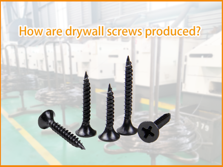 How Drywall Screws are Produced?