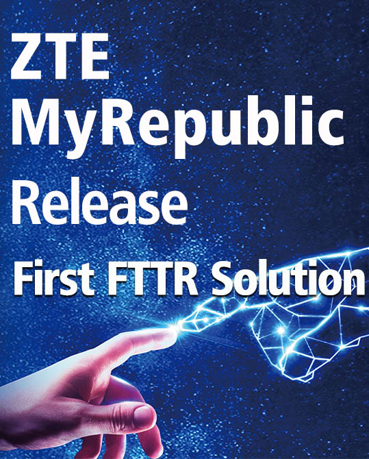 ZTE and Indonesian MyRepublic Release FTTR Solution
