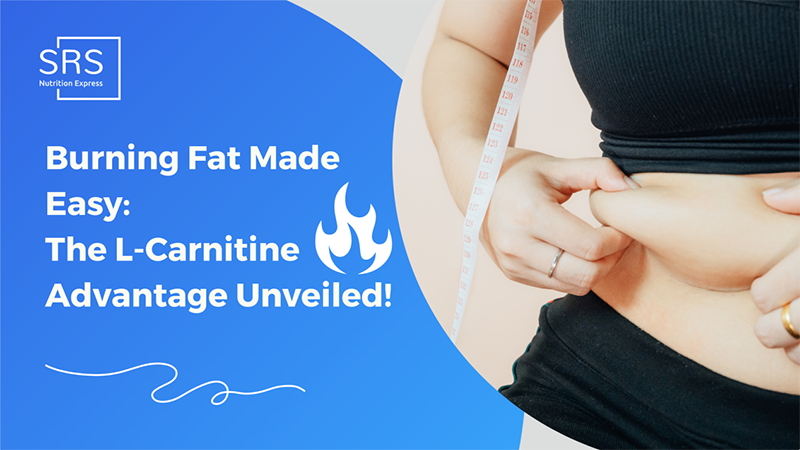 Burning Fat Made Easy: The L-Carnitine Advantage Unveiled!