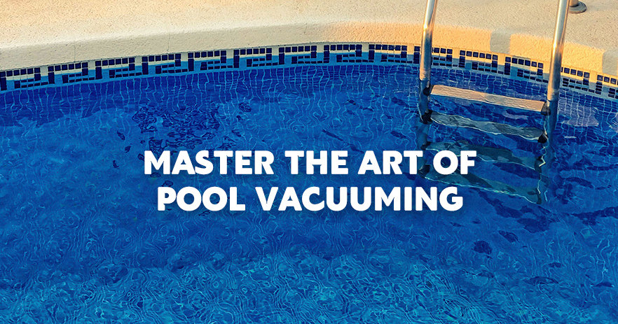 Master ang Art sa Pool Vacuuming