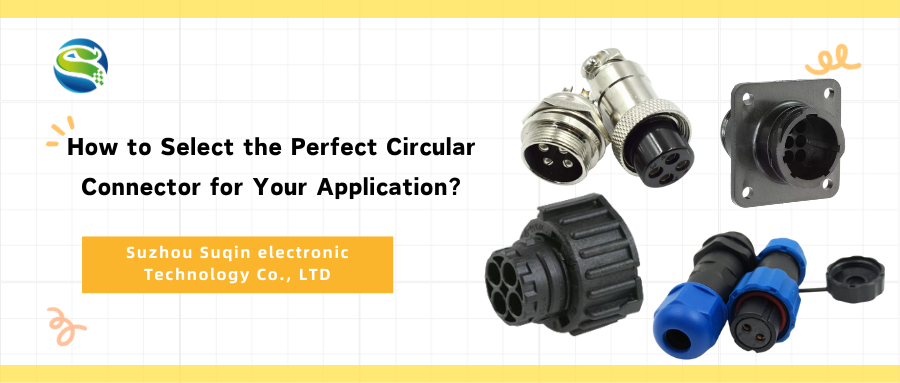 How to Select the Perfect Circular Connector for Your Application?