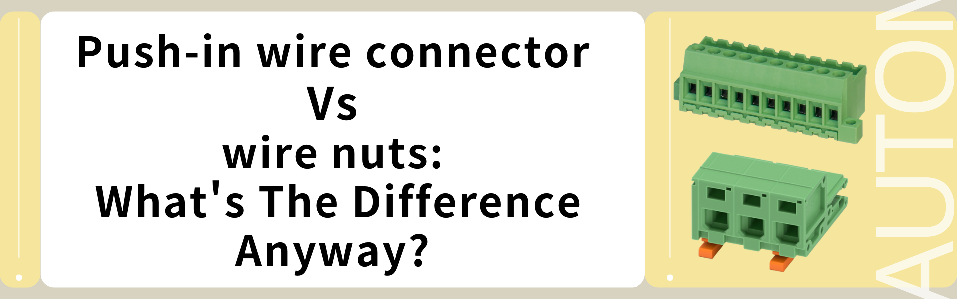 Push-in wire connector Vs wire nuts:what’s The Difference Anyway?