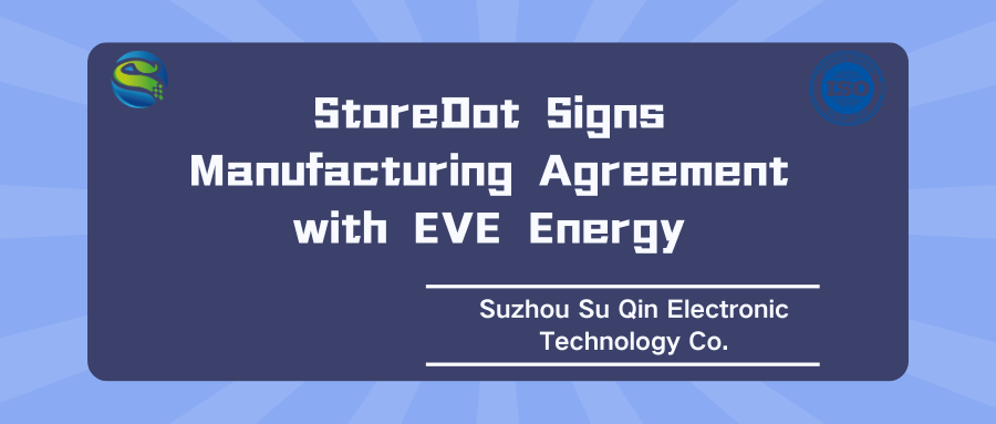 StoreDot Signs Manufacturing Agreement with EVE Energy
