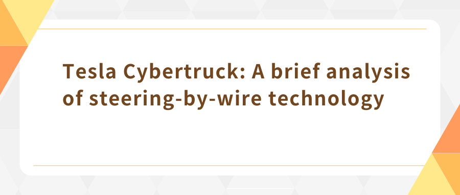 Tesla Cybertruck: A brief analysis of steering-by-wire technology