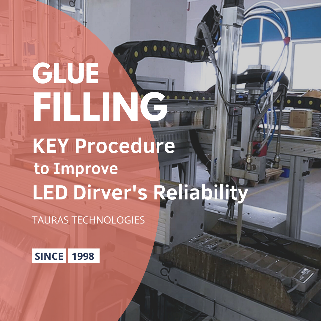 【Glue Filling】Key procedure to improve led driver’s reliability