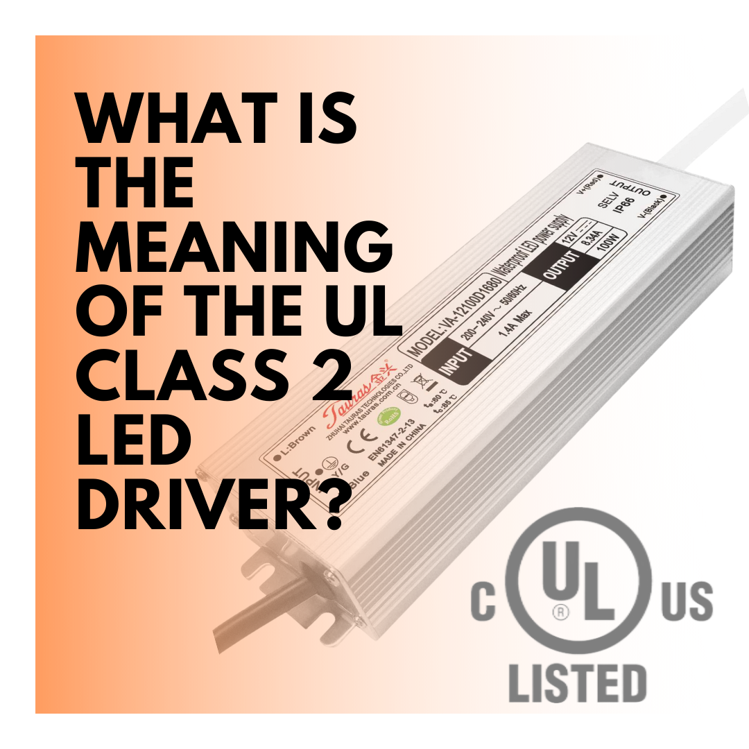 What is the meaning of the UL class 2 led driver?