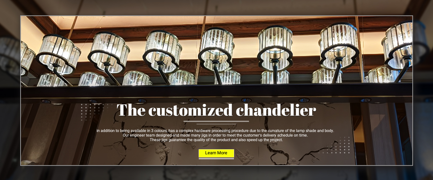 The customized chandelier