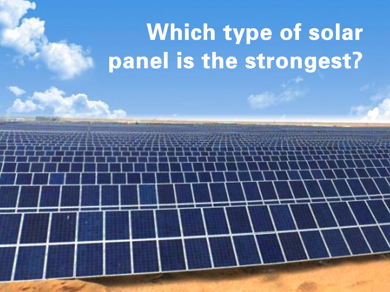 Que tipo de panel solar é o máis resistente?