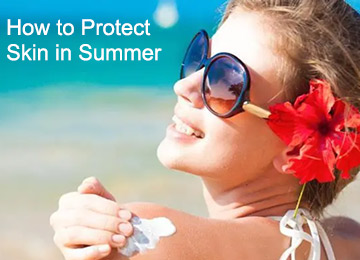 How to Protect Skin in Summer