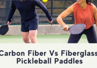 Is fiberglass or carbon fiber better for pickleball?