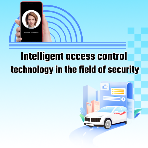 Intelligent Access Control Technology In The Field Of Security