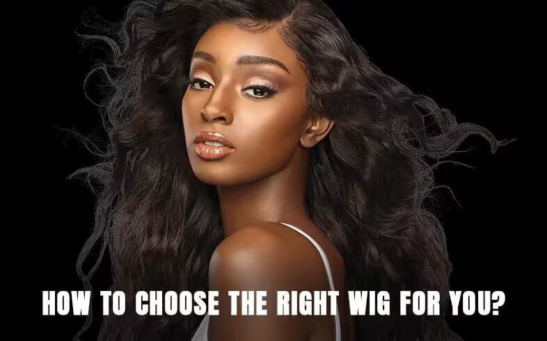 How To Choose The Right Wig For You?
