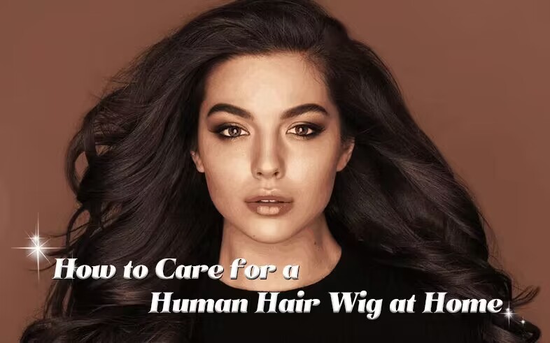 How to Care for a Human Hair Wig at Home