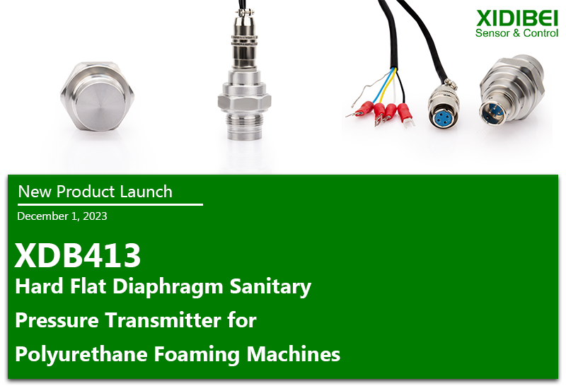 Випуск нового продукту: серія XDB413 – санітарний перетворювач тиску з твердою плоскою діафрагмою для машин для спінювання поліуретану