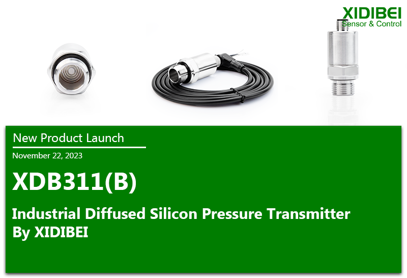 नयाँ उत्पादन लन्च: XDB311(B)- XIDIBEI द्वारा औद्योगिक फैलिएको सिलिकन दबाव ट्रान्समिटर