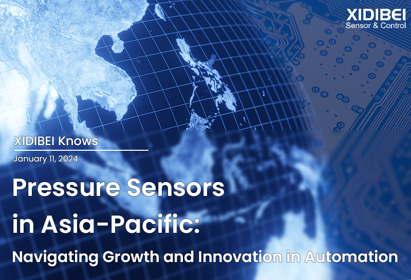Druksensors yn Azië-Stille Oseaan: Navigearje groei en ynnovaasje yn automatisearring