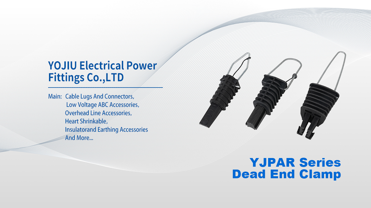 YJPAR series Provide safe and reliable anchoring for overhead cables