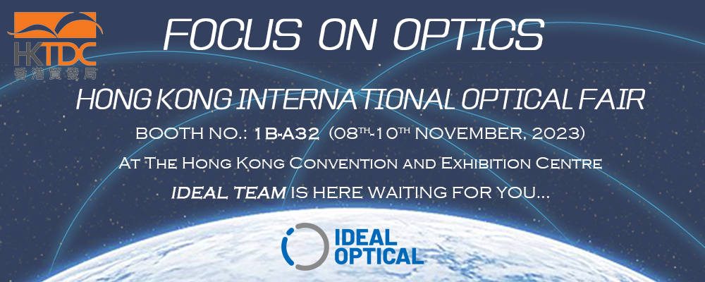 IDEAL OPTICAL Lens Manufacturing Factory Joins the Hong Kong International Optical Fair